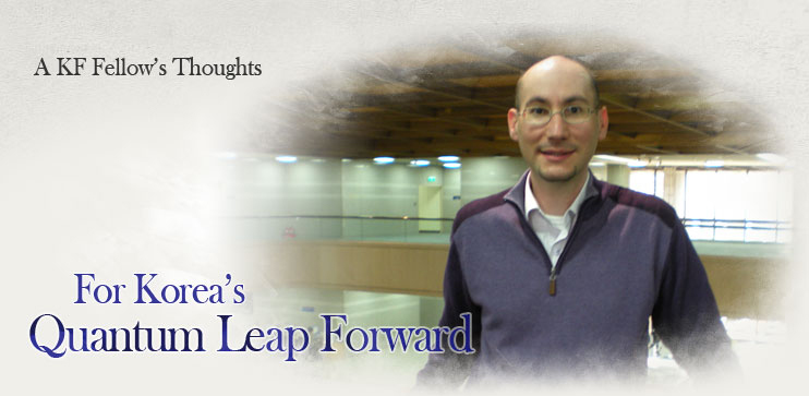 A KF Fellow’s Thoughts For Korea’s Quantum Leap Forward