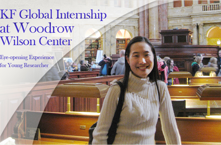 KF Global Internship at WoodrowWilsonCenter Eye-opening Experience for Young Researcher