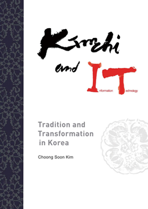 Kimchi and IT: <font color='red'>Tradition</font> and Transformation in Korea