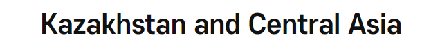 <font color='red'>Kazakhstan</font> and Central Asia